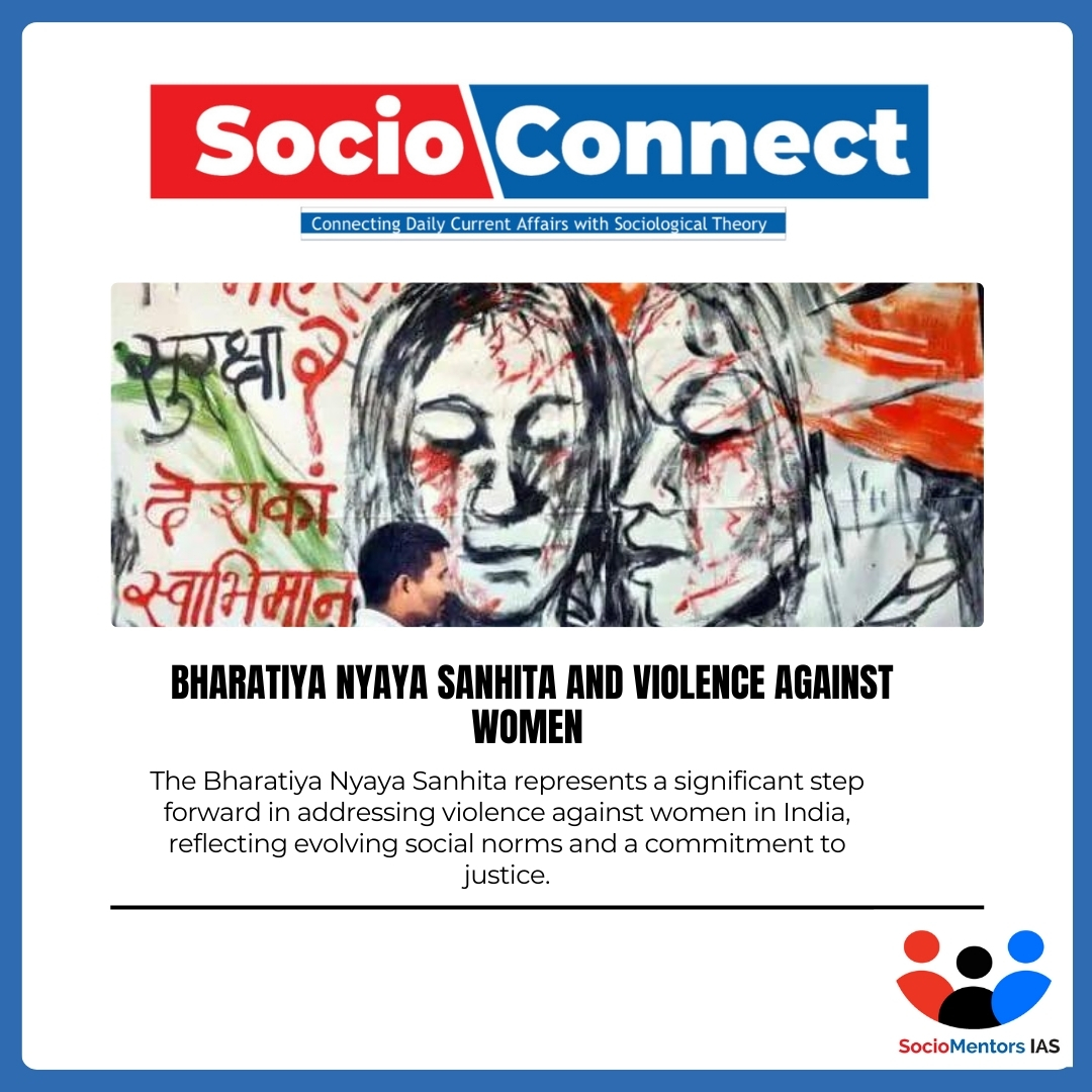 BHARATIYA NYAYA SANHITA AND VIOLENCE AGAINST WOMEN – UPSC SOCIOLOGICAL PERSPECTIVE